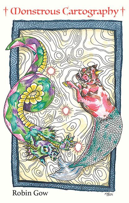 Monstrous Cartography by Robin Gow